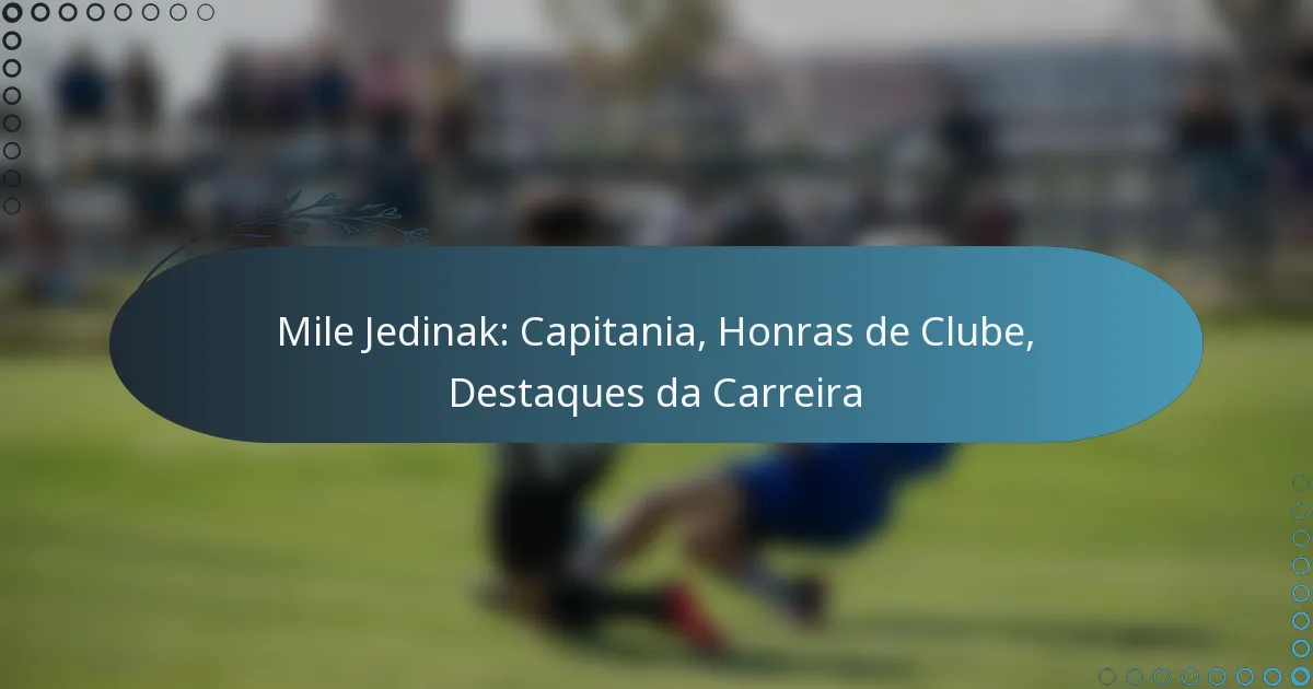 You are currently viewing Mile Jedinak: Capitania, Honras de Clube, Destaques da Carreira