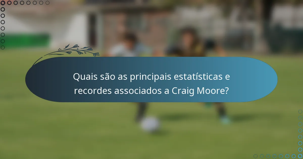 Quais são as principais estatísticas e recordes associados a Craig Moore?